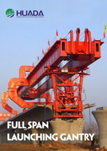 Full Span Launching Gantry|Huada Heavy Industry China Supplier and Manufacturer